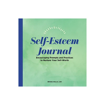 Self-Esteem Journal - by Briana Hollis (Paperback)