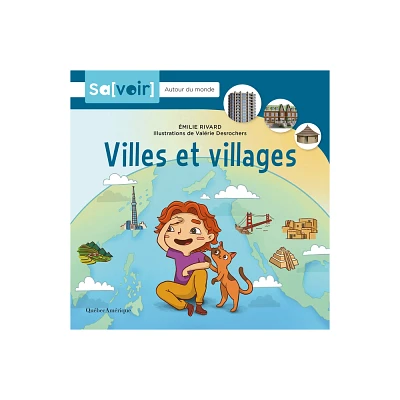 Villes Et Villages - (Savoir - Autour Du Monde) by milie Rivard (Hardcover)