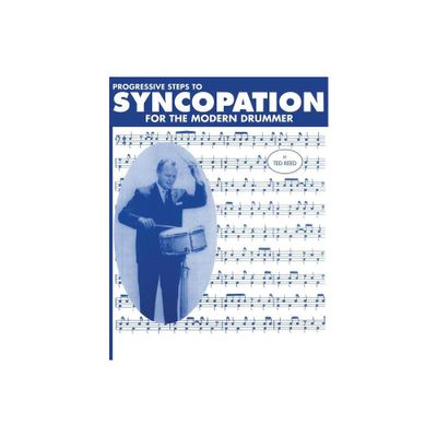 Progressive Steps to Syncopation for the Modern Drummer - by Ted Reed (Paperback)