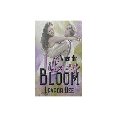 When the Lilacs Bloom - by Lavada Dee (Paperback)