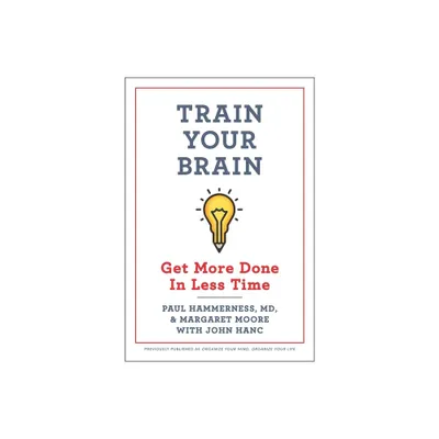 Train Your Brain - by Paul Hammerness & Margaret Moore (Paperback)