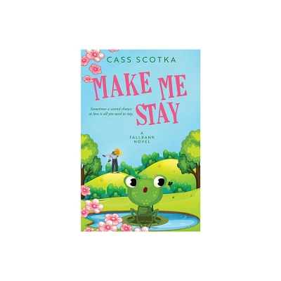 Make Me Stay - (Fallbank) by Cass Scotka (Paperback)