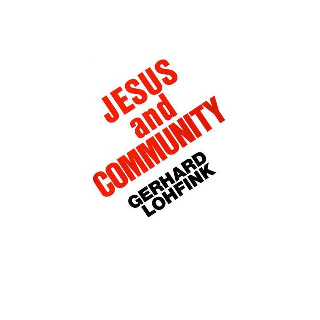 Jesus and Community - by Gerhard Lohfink (Paperback)