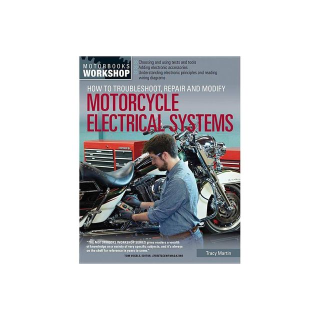 How to Troubleshoot, Repair, and Modify Motorcycle Electrical Systems - (Motorbooks Workshop) by Tracy Martin (Paperback)