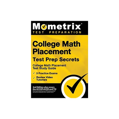 College Math Placement Test Prep Secrets - College Math Placement Test Study Guide, 3 Practice Exams, Review Video Tutorials