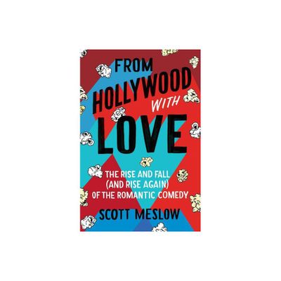 From Hollywood with Love - by Scott Meslow (Hardcover)