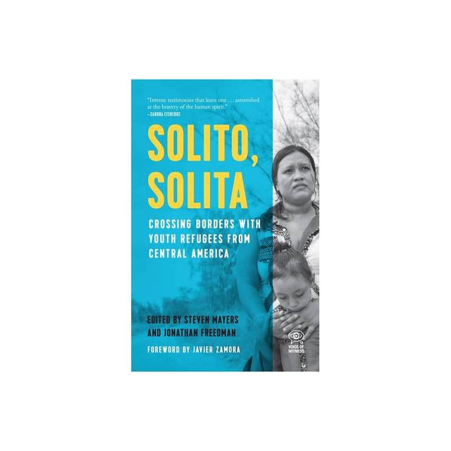 Solito, Solita - (Voice of Witness) by Steven Mayers & Jonathan Freedman (Paperback)