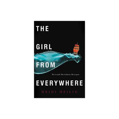 The Girl from Everywhere - by Heidi Heilig (Paperback)