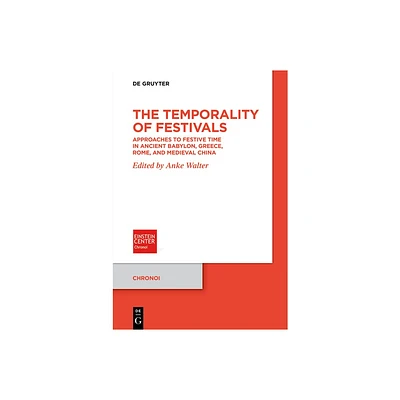 The Temporality of Festivals - (Chronoi) by Anke Walter (Paperback)