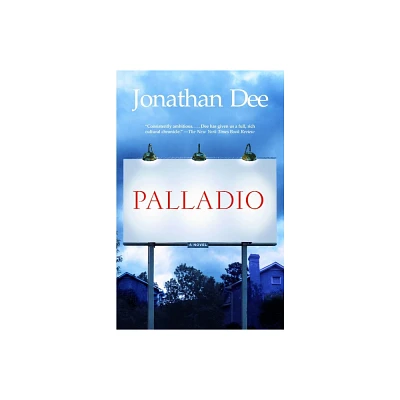 Palladio - (Vintage Contemporaries) by Jonathan Dee (Paperback)