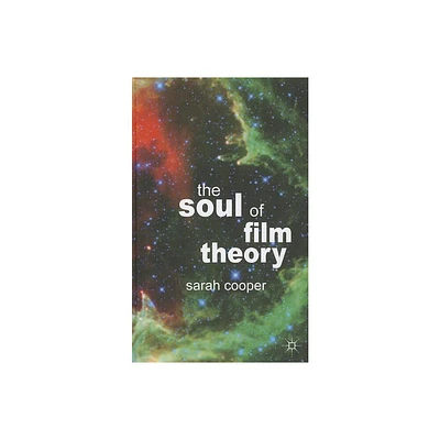 The Soul of Film Theory - by S Cooper (Hardcover)