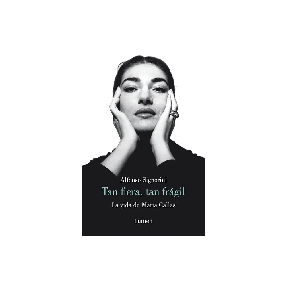 Mara Callas. Tan Fiera, Tan Frgil / The Life of Mara Callas - by Alfonso Signorini (Paperback)
