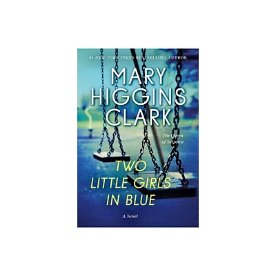 Two Little Girls in Blue - by Mary Higgins Clark (Paperback)