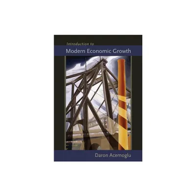 Introduction to Modern Economic Growth - by Daron Acemoglu (Hardcover)