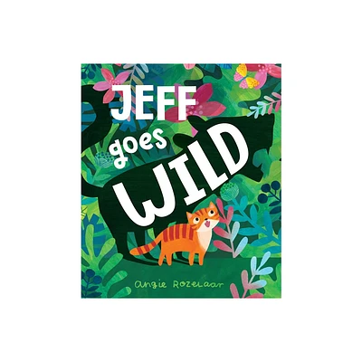 Jeff Goes Wild - by Angela Rozelaar (Hardcover)