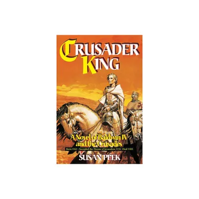 Crusader King - by Susan Peek (Paperback)