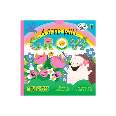 A Seed Will Grow (a Hello!lucky Hands-On Book) - (Hello!lucky Book) by Hello!lucky & Eunice Moyle & Sabrina Moyle (Board Book)