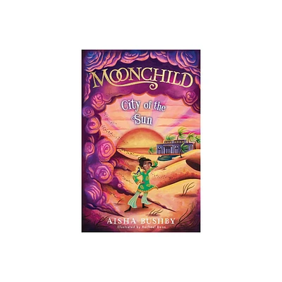 Moonchild: City of the Sun - by Aisha Bushby (Paperback)