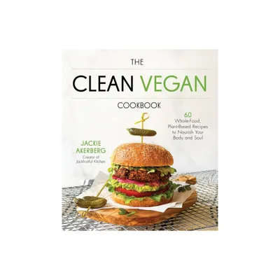 The Clean Vegan Cookbook - by Jackie Akerberg (Paperback)