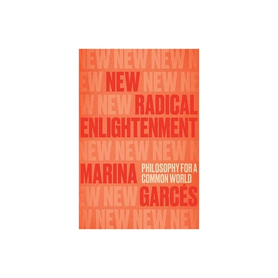 New Radical Enlightenment - by Marina Garces (Paperback)