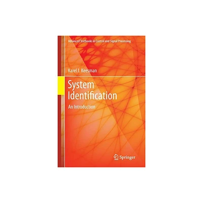 System Identification - (Advanced Textbooks in Control and Signal Processing) by Karel J Keesman (Paperback)