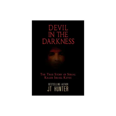 Devil in the Darkness - by Jt Hunter (Hardcover)