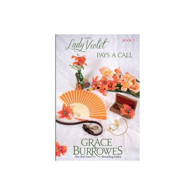 Lady Violet Pays a Call - by Grace Burrowes (Paperback)