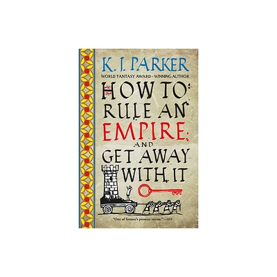 How to Rule an Empire and Get Away with It - by K J Parker (Paperback)