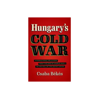 Hungarys Cold War