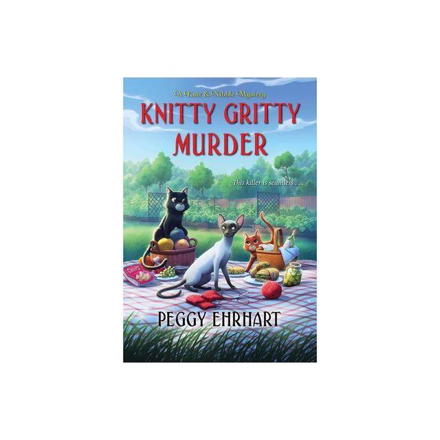 Knitty Gritty Murder - (Knit & Nibble Mystery) by Peggy Ehrhart (Paperback)