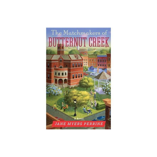 The Matchmakers of Butternut Creek - by Jane Myers Perrine (Paperback)