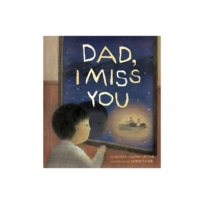 Dad, I Miss You - by Nadia Sammurtok (Hardcover)