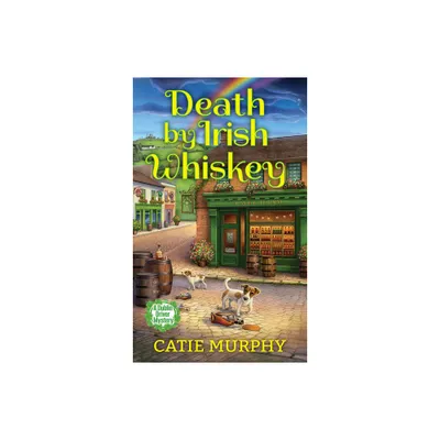 Death by Irish Whiskey - (Dublin Driver Mysteries) by Catie Murphy (Paperback)