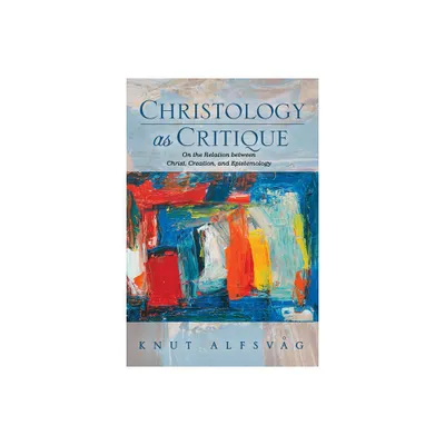 Christology as Critique - by Knut Alfsvag (Paperback)