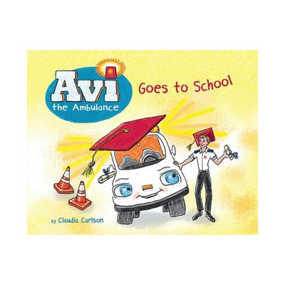 AVI the Ambulance Goes to School - by Claudia Carlson (Paperback)