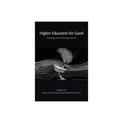 Higher Education for Good - by Laura Czerniewicz & Catherine Cronin (Paperback)