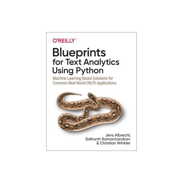 Blueprints for Text Analytics Using Python - by Jens Albrecht & Sidharth Ramachandran & Christian Winkler (Paperback)