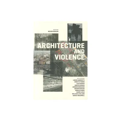 Architecture and Violence - by Bechir Kenzari (Paperback)