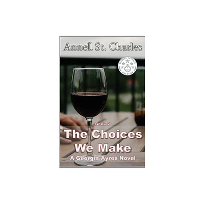 The Choices We Make - (Georgia Ayres) by Annell St Charles (Paperback)