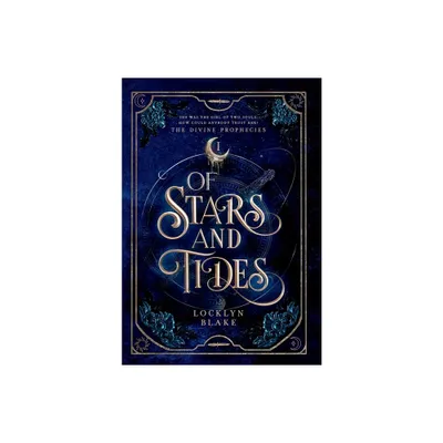 Of Stars and Tides - (The Divine Prophecies) by Locklyn Blake (Hardcover)