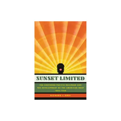 Sunset Limited - by Richard J Orsi (Paperback)