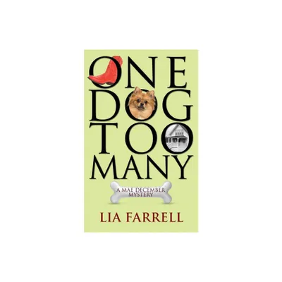 One Dog Too Many - (Mae December Mystery) by Lia Farrell (Paperback)