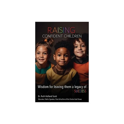 Raising Confident Children - by Ruth Scott (Paperback)