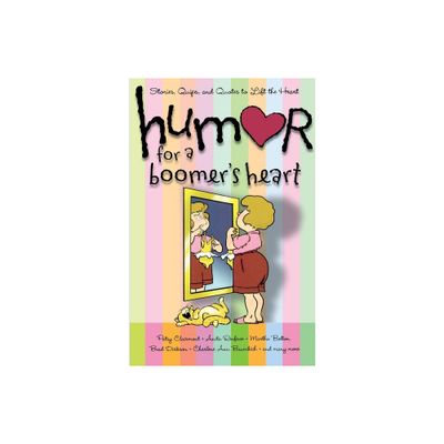 Humor for a Boomers Heart - (Humor for the Heart) by Howard Books (Paperback)