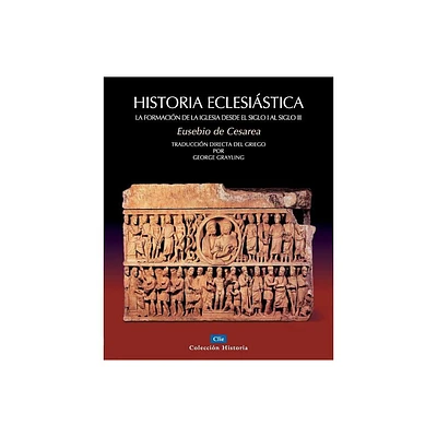 Historia Eclesistica - (Coleccin Historia) by George Grayling (Paperback)