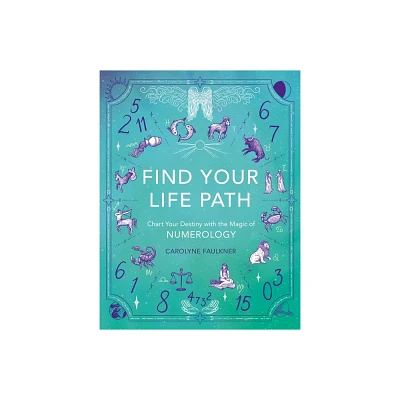 Find Your Life Path - by Carolyne Faulkner (Paperback)