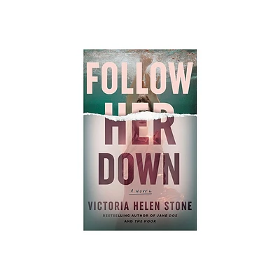 Follow Her Down - by Victoria Helen Stone (Paperback)