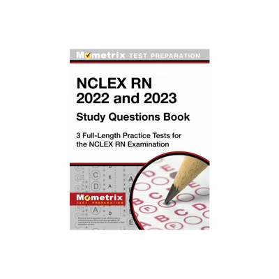 NCLEX RN 2022 and 2023 Study Questions Book - 3 Full-Length Practice Tests for the NCLEX RN Examination - by Matthew Bowling (Paperback)