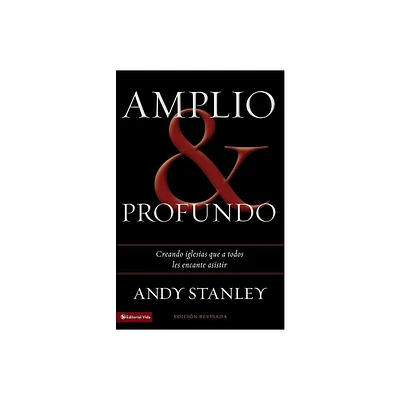 Amplio y profundo - by Andy Stanley (Paperback)