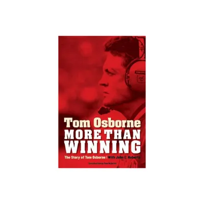 More Than Winning - by Tom Osborne & John E Roberts (Paperback)